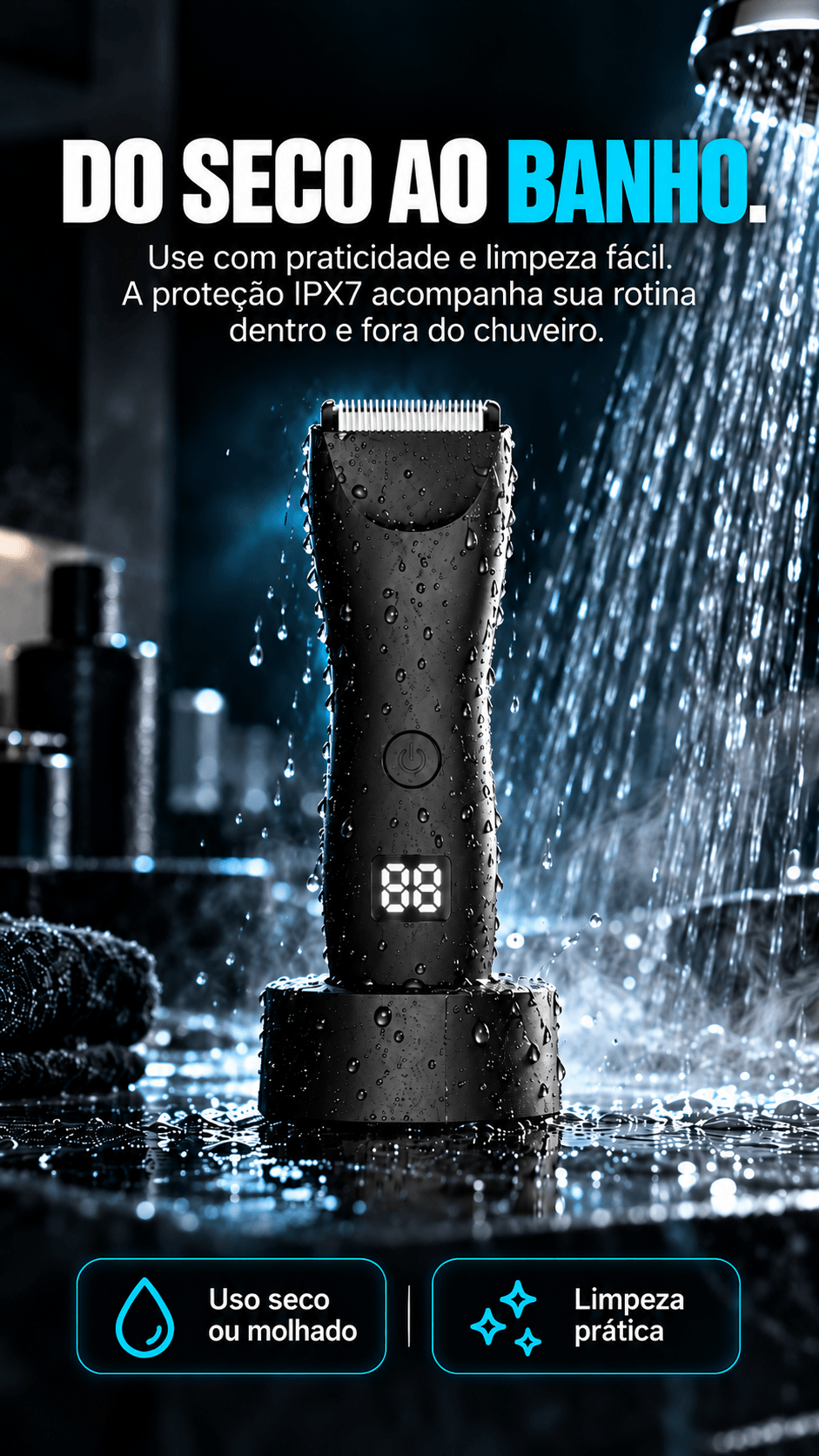 Do seco ao banho: ENSSU Pro molhado sob o chuveiro, com proteção IPX7, uso seco ou molhado e limpeza prática.